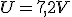 3$U=7,2V