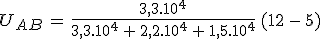 3$U_{AB}\,=\,\frac{3,3.10^4}{3,3.10^4\,+\,2,2.10^4\,+\,1,5.10^4}\,(12\,-\,5)