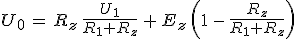 3$U_0\,=\,R_z\,\frac{U_1}{R_1+R_z}\,+\,E_z\,\left(1\,-\,\frac{R_z}{R_1+R_z}\right)