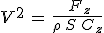 3$V^2\,=\,\frac{\,F_z}{\rho\,S\,C_z}