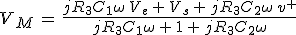 3$V_M\,=\,\frac{jR_3C_1\omega\,V_e\,+\,V_s\,+\,jR_3C_2\omega\,v^+}{jR_3C_1\omega\,+\,1\,+\,jR_3C_2\omega}