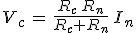 3$V_c\,=\,\frac{R_c\,R_n}{R_c+R_n}\,I_n