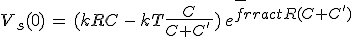 3$V_s(0)\,=\,(kRC\,-\,kT\frac{C}{C+C^'\,})\,e^{-\,\frac{t}{R(C+C^')}