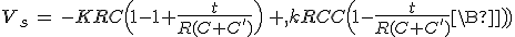 3$V_s\,=\,-KRC\Big(1-1+\frac{t}{R(C+C^')}\Big)\,+\,kRC\Big(1-\frac{t}{R(C+C^')}\Big)