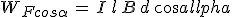 3$W_{Fcos\alpha}\,=\,I\,l\,B\,d\,cos\alpha