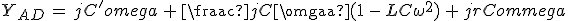 3$Y_{AD}\,=\,jC^'\omega\,+\,\frac{jC\omega}{(1\,-\,LC\omega^2)\,+\,jrC\omega}