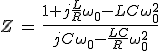 3$Z\,=\,\frac{1+j\frac{L}{R}\omega_0-LC\omega_0^2}{jC\omega_0-\frac{LC}{R}\omega_0^2}