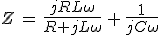 3$Z\,=\,\frac{jRL\omega}{R+jL\omega}\,+\,\frac{1}{jC\omega}