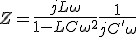 3$Z = \frac{jL\omega}{1-LC\omega^2}+\frac{1}{jC'\omega}