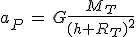 3$a_P\,=\,G\frac{M_T}{(h+R_T)^2}