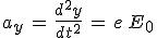 3$a_y\,=\,\frac{d^2y}{dt^2}\,=\,e\,E_0
