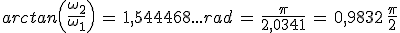 3$arctan\left(\frac{\omega_2}{\omega_1}\right)\,=\,1,544468...rad\,=\,\frac{\pi}{2,0341}\,=\,0,9832\,\frac{\pi}{2}