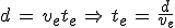 3$d\,=\,v_et_e\,\Rightarrow\,t_e\,=\,\frac{d}{v_e}