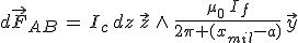 3$d\vec{F}_{AB}\,=\,I_c\,dz\,\vec{z}\,\wedge\,\frac{\mu_0\,I_f}{2\pi (x_{mil}-a)}\,\vec{y}
