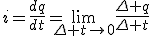 3$i=\frac{dq}{dt}=\lim_{\Delta t\rightarrow0}\frac{\Delta q}{\Delta t}