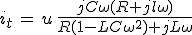 3$i_t\,=\,u\,\frac{jC\omega(R+jl\omega)}{R(1-LC\omega^2)+jL\omega}