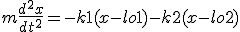 3$m\frac{d^2x}{dt^2} = -k1(x-lo1) -k2(x-lo2)