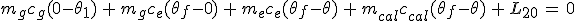 3$m_gc_g(0-\theta_1)\,+\,m_gc_e(\theta_f-0)\,+\,m_ec_e(\theta_f-\theta)\,+\,m_{cal}c_{cal}(\theta_f-\theta)\,+\,L_{20}\,=\,0