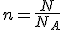 3$n=\frac{N}{N_A}