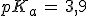 3$pK_a\,=\,3,9