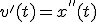 3$v'(t)=x^{''}(t)