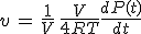 3$v\,=\,\frac{1}{V}\,\frac{V}{4RT}\frac{dP(t)}{dt}