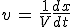 3$v\,=\,\frac{1}{V}\frac{dx}{dt}
