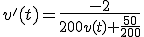 3$v^'(t)=\frac{-25}{200}v(t)+\frac{50}{200}