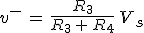 3$v^-\,=\,\frac{R_3}{R_3\,+\,R_4}\,V_s