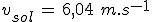 3$v_{sol}\,=\,6,04\,\,m.s^{-1}