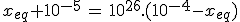 3$x_{eq}+10^{-5}\,=\,10^{26}.(10^{-4}-x_{eq})