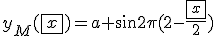3$y_M(\fbox{x})=a sin2\pi(2-\frac{\fbox{x}}{2})