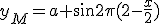 3$y_M=a sin2\pi(2-\frac{x}{2})