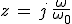 3$z\,=\,j\,\frac{\omega}{\omega_0}