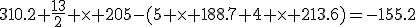 310.2+\frac{13}{2} \times 205-(5 \times 188.7+4 \times 213.6)=-155.2