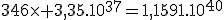 346\times 3,35.10^{37}=1,1591.10^{40}