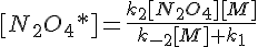 4$[N_2O_4*]=\frac{k_2[N_2O_4][M]}{k_{-2}[M]+k_1}