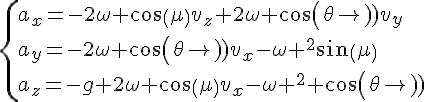4$\{a_x=-2\omega cos(\mu)v_z+2\omega cos(\theta)v_y\\a_y=-2\omega cos(\theta)v_x-\omega ^2sin(\mu)\\a_z=-g+2\omega cos(\mu)v_x-\omega ^2 cos(\theta)