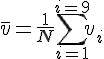 4$\bar{v}=\frac{1}{N}\Bigsum_{i=1}^{i=9}~v_i