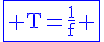 4$\blue\fbox{\rm T=\frac{1}{f} }