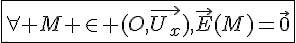 4$\fbox{\forall M \in (O,\vec{U_x}),\vec{E}(M)=\vec{0}}