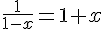 4$\fr{1}{1-x}=1+x
