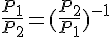 4$\frac{P_1}{P_2}=(\frac{P_2}{P_1})^{-1}