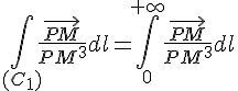 4$\int_{(C_1)}\frac{\vec{PM}}{PM^3}dl=\int_0^{+\infty}\frac{\vec{PM}}{PM^3}dl