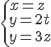 4$\left{x=z\\y=2t\\y=3z