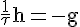 4$\rm\fr{1}{\tau}h=-g