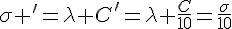 4$\sigma '=\lambda C'=\lambda \frac{C}{10}=\frac{\sigma}{10}