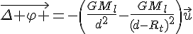 4$\vec{\Delta \varphi }=-\(\frac{GM_l}{d^2}-\frac{GM_l}{(d-R_t)^2}\)\vec{u}