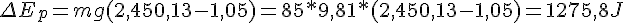 4$ \Delta E_p = mg(2,45+0,13 - 1,05) = 85 * 9,81 *(2,45+0,13 - 1,05) = 1275,8 J