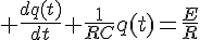 4$ \frac{dq(t)}{dt}+\frac{1}{RC}q(t)=\frac{E}{R}